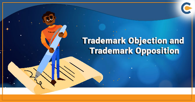 PROCEDURE FOR TRADEMARK OPPOSITION IN INDIA AND TRADEMARK OBJECTION REPLY