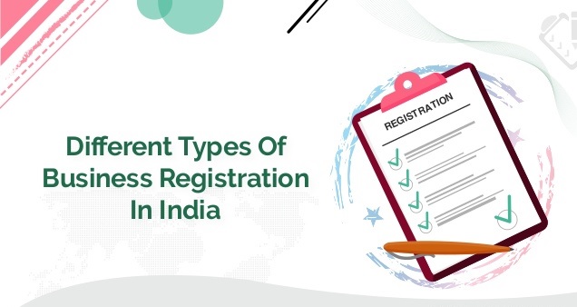 TYPES OF COMPANY REGISTRATION IN INDIA